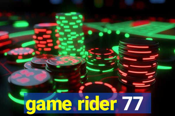 game rider 77